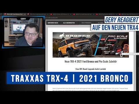 😱 Gery reagiert auf den neuen Traxxas TRX-4 2021 Ford Bronco und Pro Scale Zubehör.