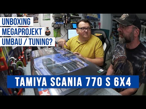 UNBOXING - Tamiya SCANIA 770 S 6x4 (56368) und Projektvorstellung inkl. Umbauten