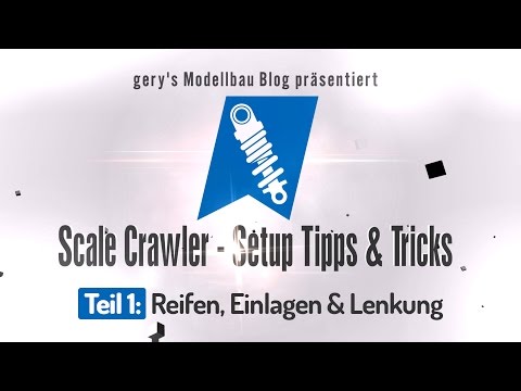 Scale Crawler - Setup Tipps &amp; Tricks › Teil 1: Reifen, Einlagen &amp; Lenkung